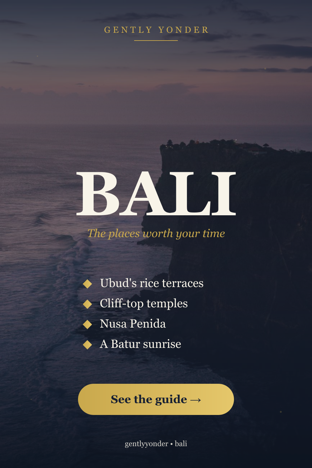Bali: The Places Worth Your Time